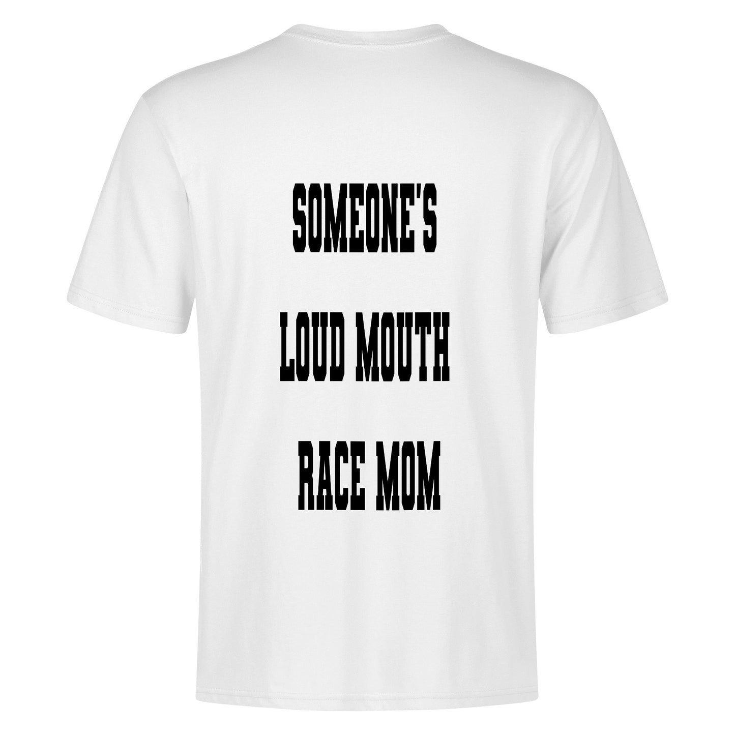Someones Loud Mouth Race Mom T-shirt